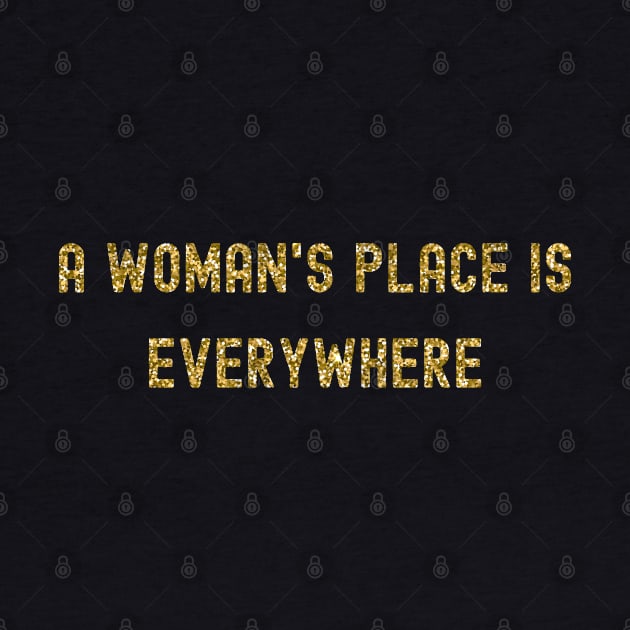 A Woman's Place is Everywhere, International Women's Day, Perfect gift for womens day, 8 march, 8 march international womans day, 8 march by DivShot 